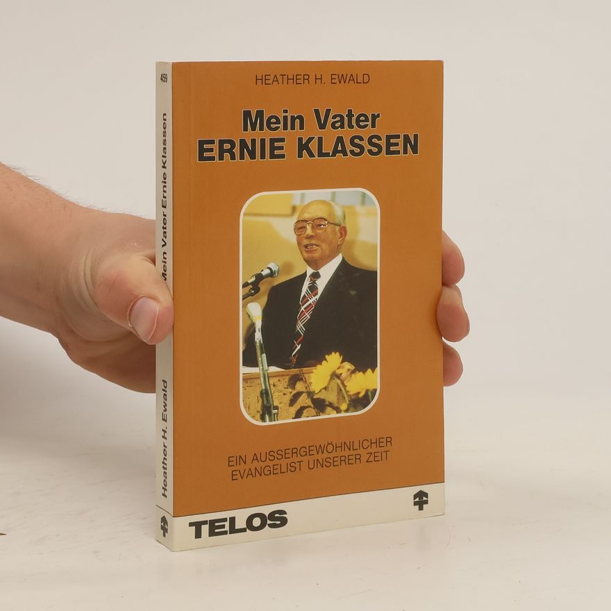 Heather H. Ewald Mein Vater, Ernie Klassen