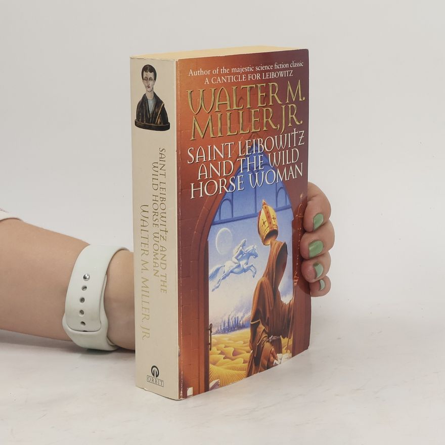 Walter M. Miller Saint Leibowitz and the Wild Horse Woman