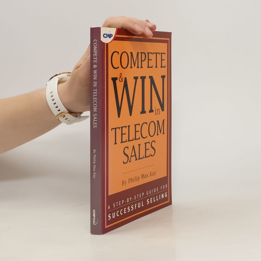Philip Max Kay Compete and Win in Telecom Sales