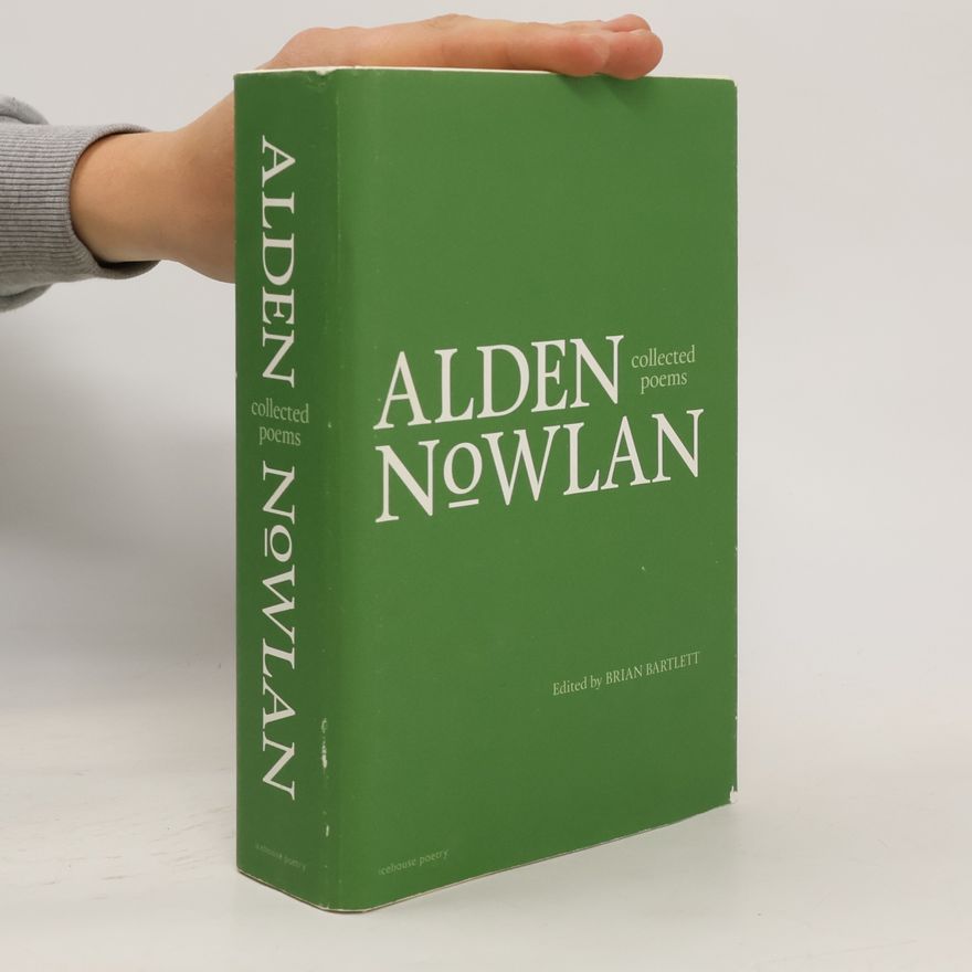 Alden Nowlan Collected Poems of Alden Nowlan