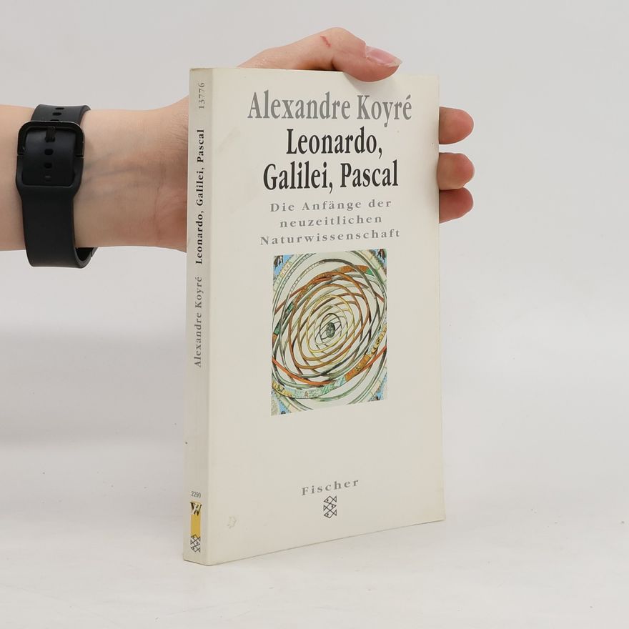 Alexandre Koyré Leonardo, Galilei, Pascal