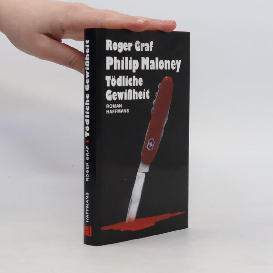 Roger Graf Philip Maloney und die tödliche Gewißheit. Ein Philip- Maloney- Krimi.