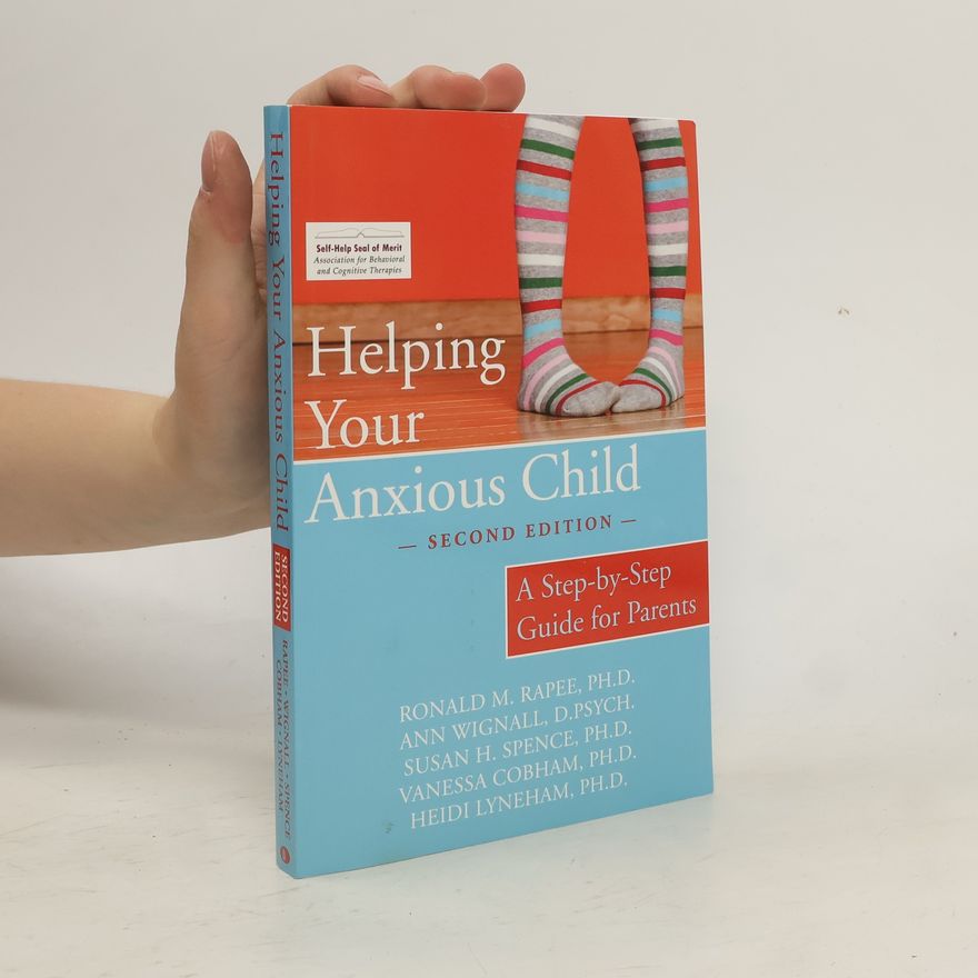 Ronald M. Rapee Helping Your Anxious Child