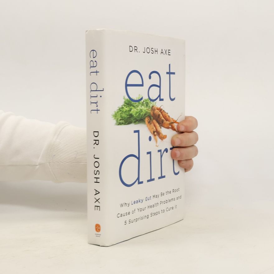 Josh Axe Eat Dirt