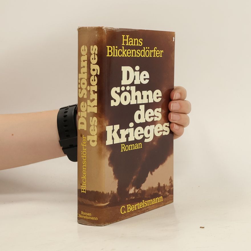 Hans Blickensdörfer Die Söhne des Krieges