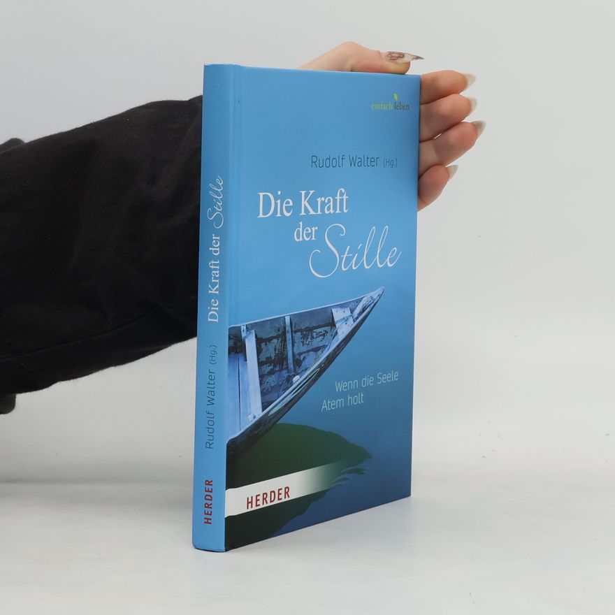 Rudolf Walter Die Kraft der Stille