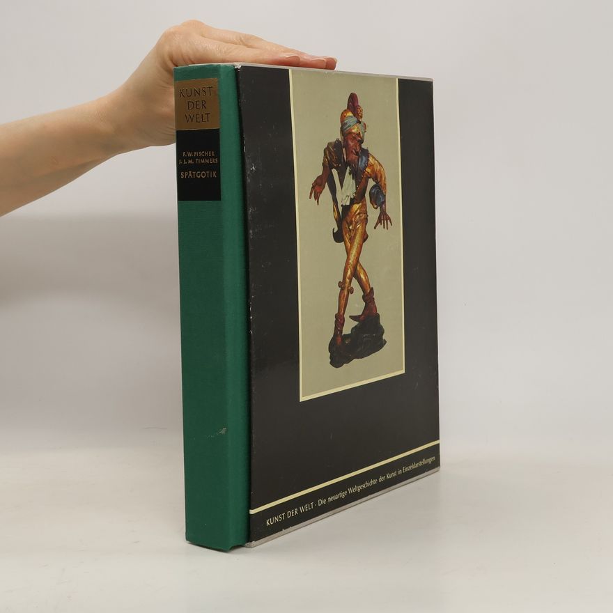 J. J. M. Timmers Kunst der Welt. Spätgotik