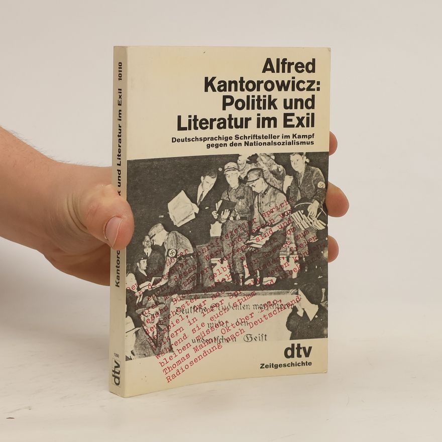 Alfred Kantorowicz Politik und Literatur im Exil