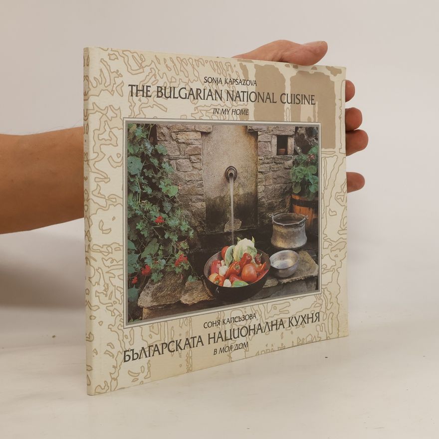 Sonja Kapsazova The Bulgarian National Cuisine In My Home