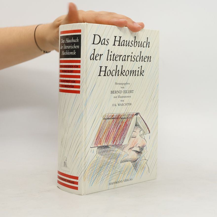 Bernd Eilert Das Hausbuch der literarischen Hochkomik