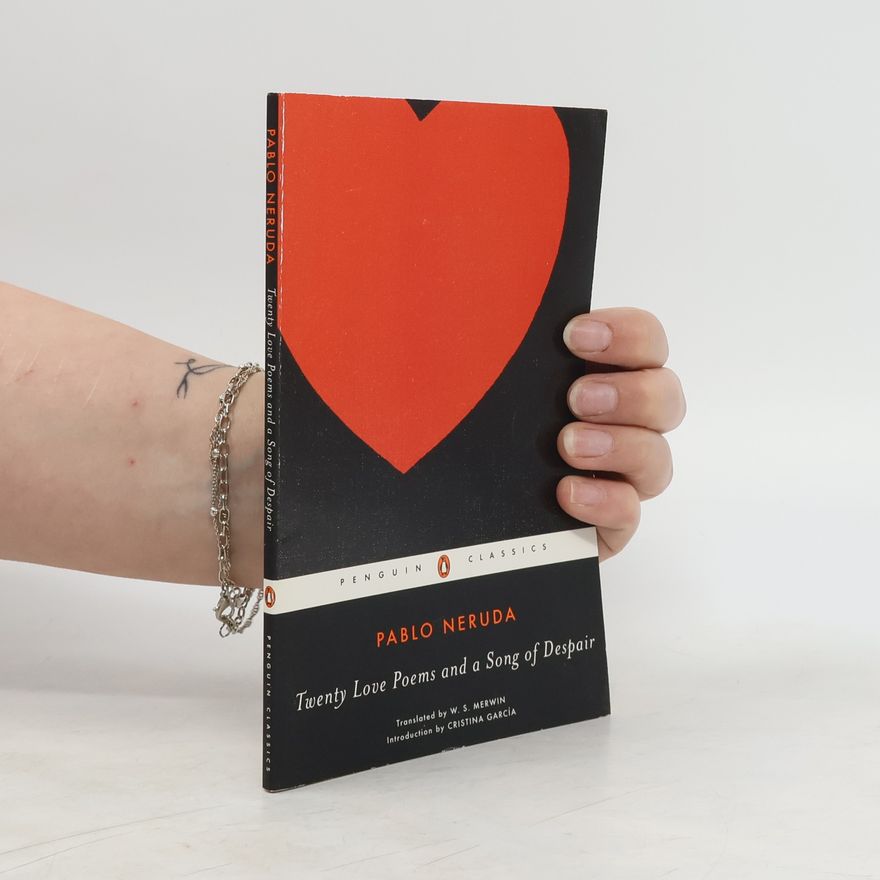 Pablo Neruda Twenty Love Poems and a Song of Despair