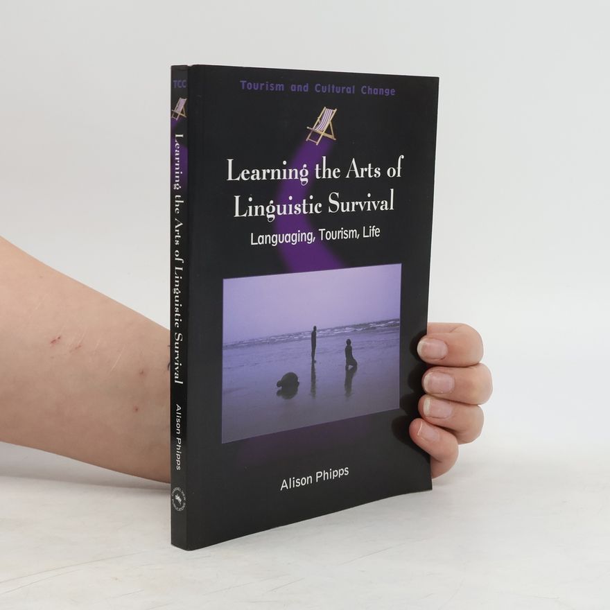 Alison Phipps Learning the Arts of Linguistic Survival