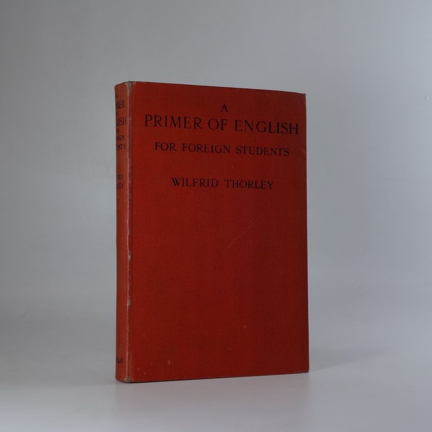 Thorley Wilfrid A Primer of English for Foreign Students