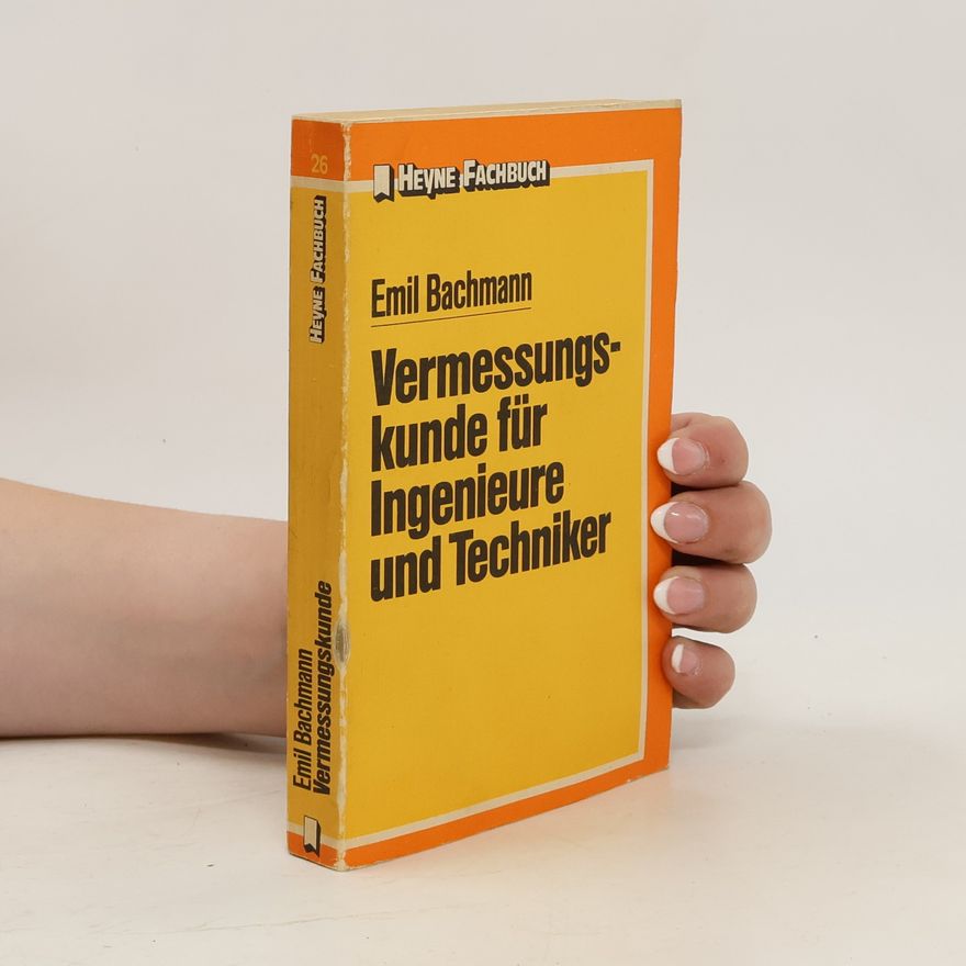 Emil Bachmann Vermessungskunde für Ingenieure und Techniker