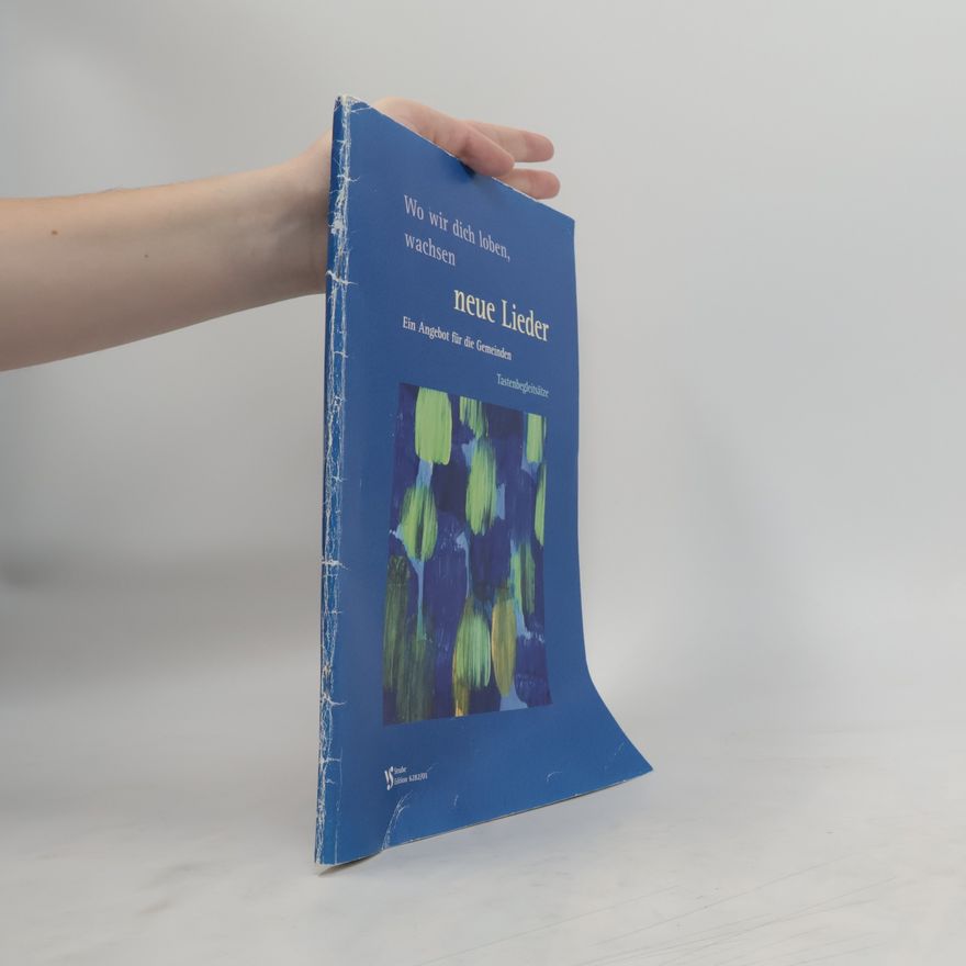 Collectif d'auteurs Wo wir dich loben, wachsen neue Lieder