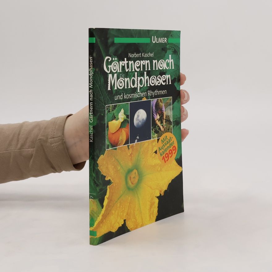 Norbert Kaschel Gärtnern nach Mondphasen