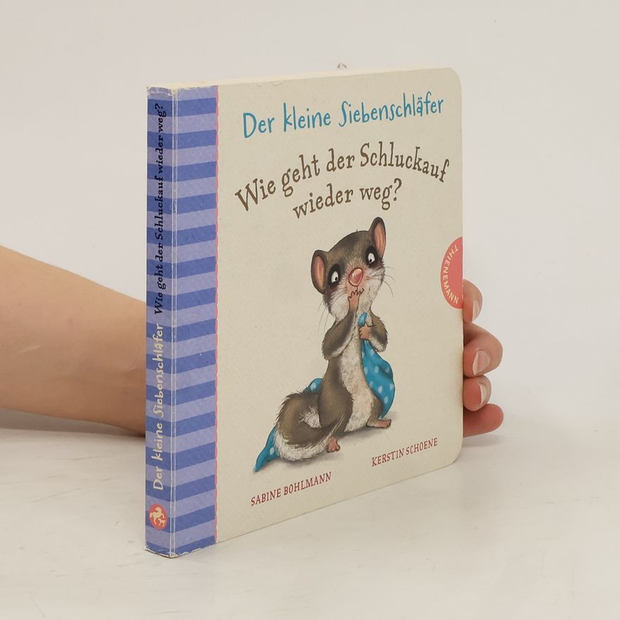 Sabine Bohlmann Der kleine Siebenschläfer: Wie geht der Schluckauf wieder weg?