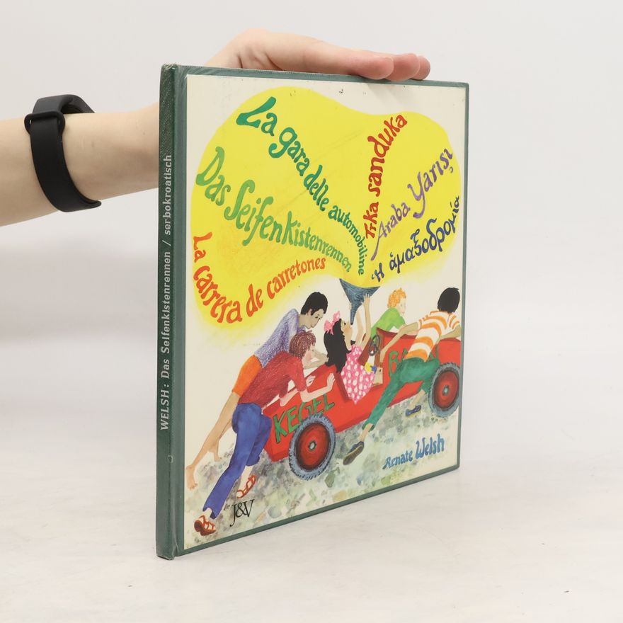 Renate Welsh La gara delle automobiline / La carrera de carretones / Das Seifenkistenrennen / Ἡ ἁμαξοδρομία / Trke sandurka / Araba Yarışı