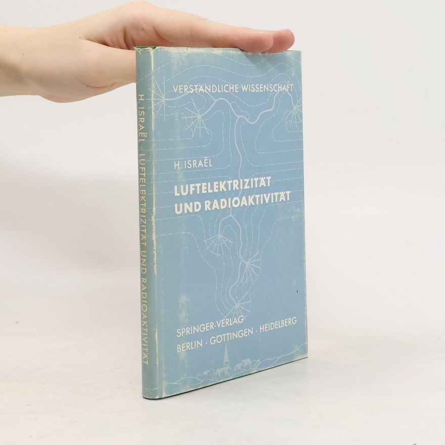 Hans Israël Luftelektrizität und Radioaktivität