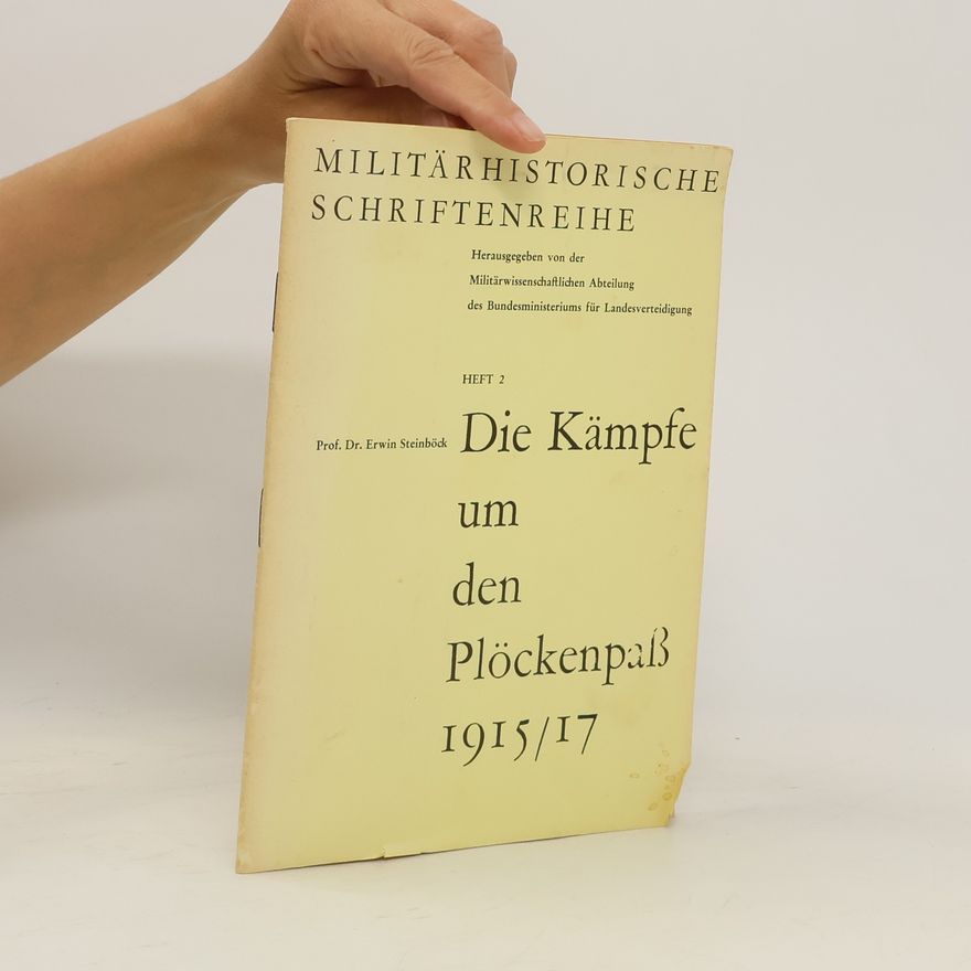Erwin Steinböck Die Kämpfe um den Plöckenpaß 1918/19