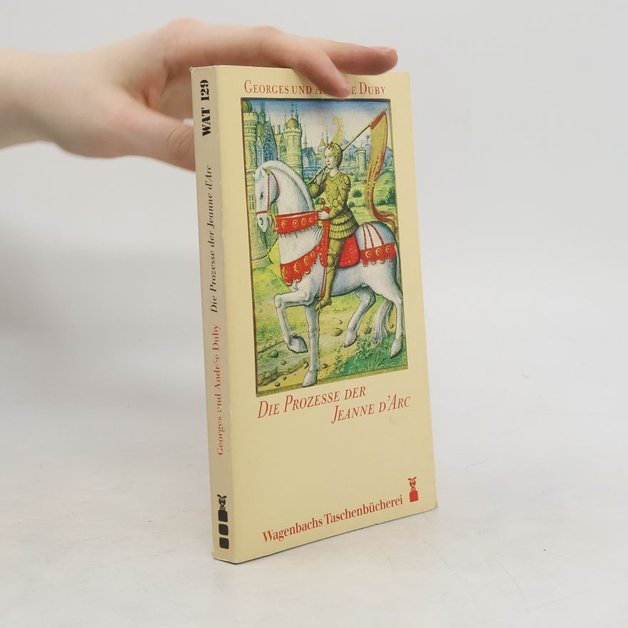 Georges Duby Die Prozesse der Jeanne d'Arc