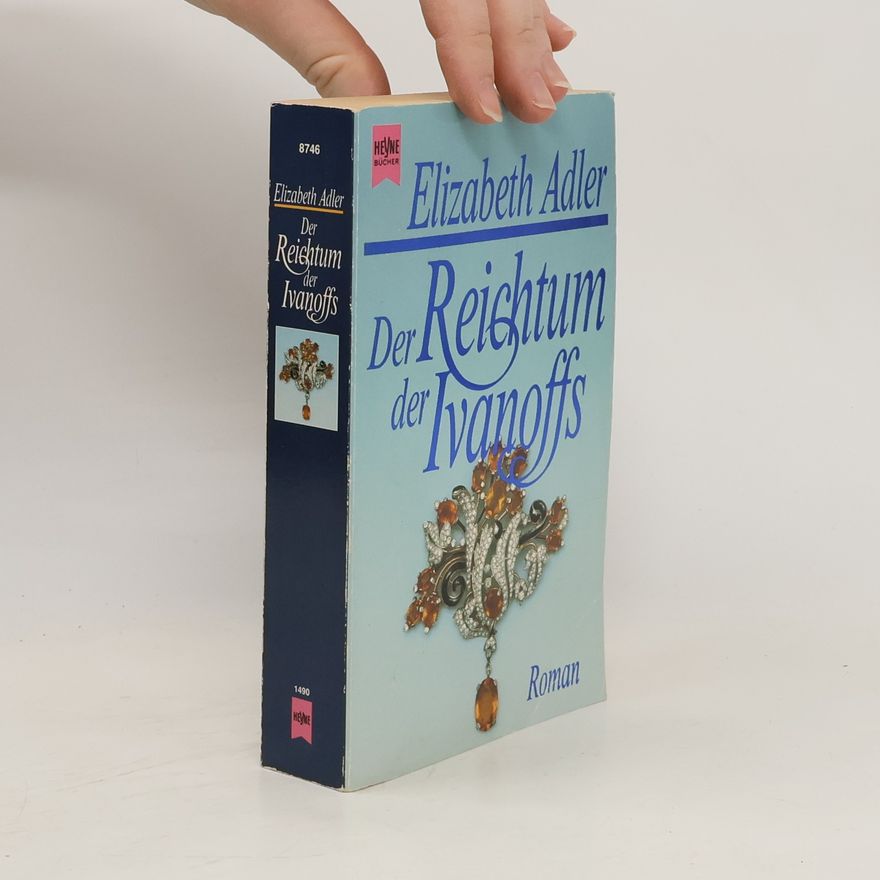 Elizabeth Adler Der Reichtum der Ivanoffs
