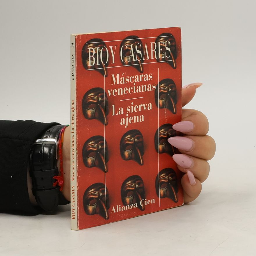 Adolfo Bioy Casares Máscaras venecianas. La sierva ajena