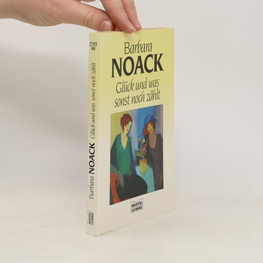 Barbara Noack Glück und was sonst noch zählt
