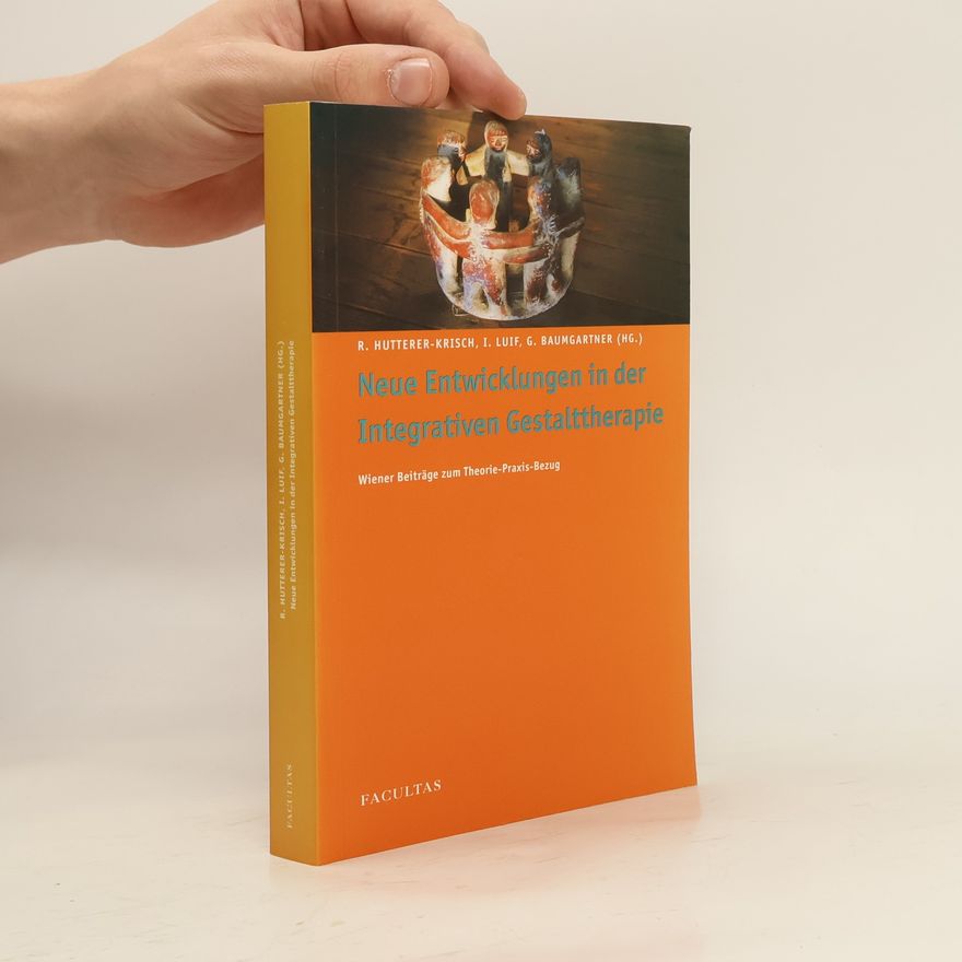 Renate Hutterer Krisch Neue Entwicklungen in der integrativen Gestalttherapie