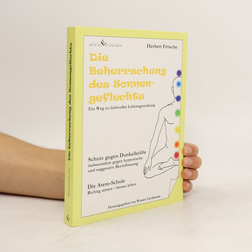 Herbert Fritsche Die Beherrschung des Sonnengeflechts