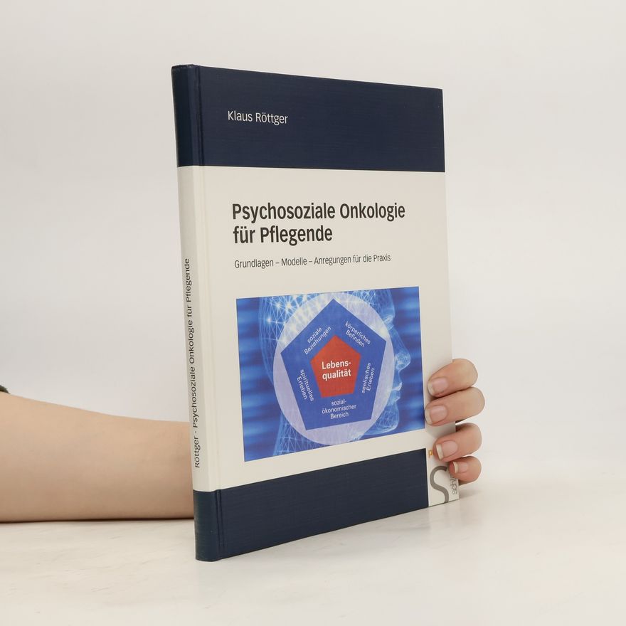 Klaus Röttger Psychosoziale Onkologie für Pflegende