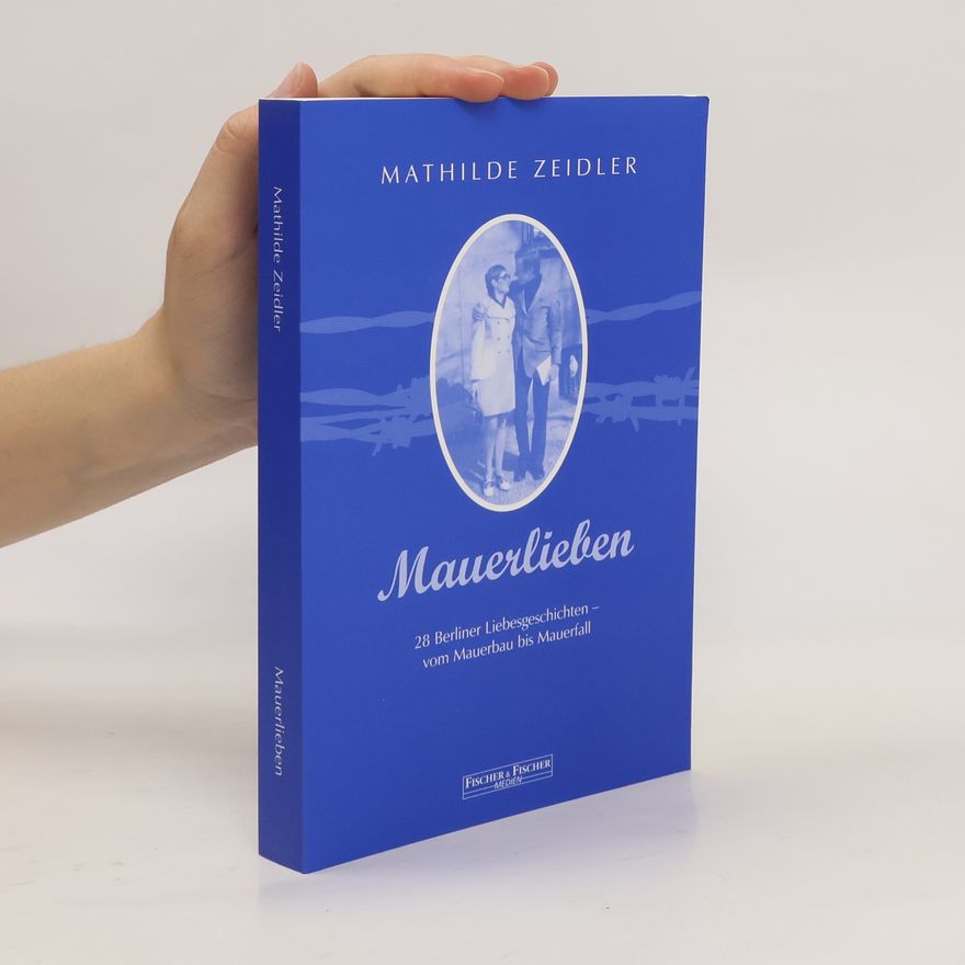 Mathilde Zeidler Mauerlieben