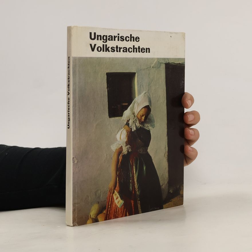 Kolektiv autorů Ungarische Volkstrachten