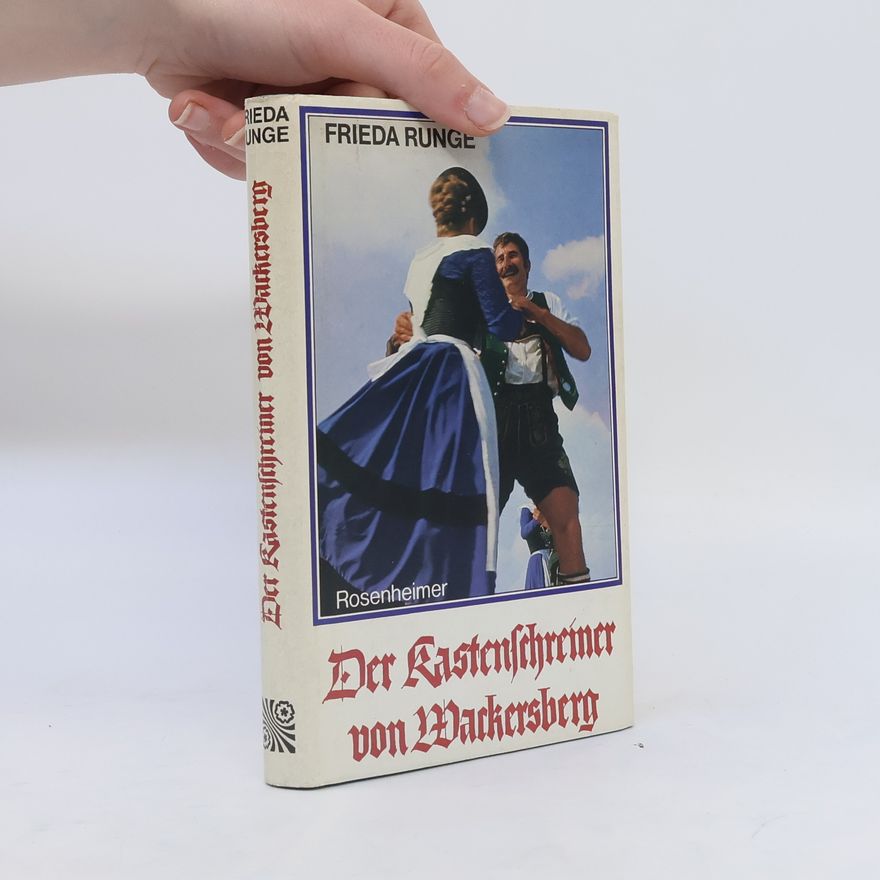 Frieda Runge Der Kastenschreiner von Wackersberg