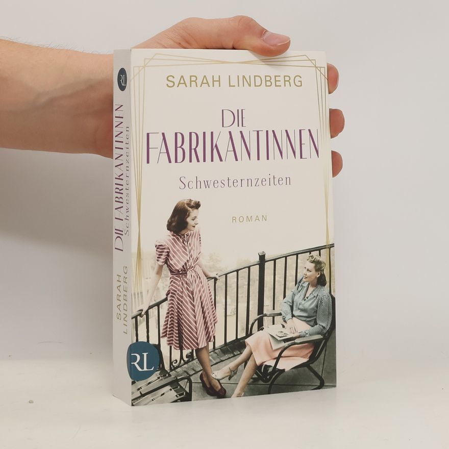 Sarah Lindberg Die Fabrikantinnen - Schwesternzeiten