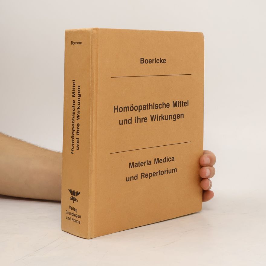 William Boericke Homöopathische Mittel und ihre Wirkungen