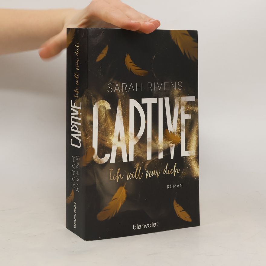 Sarah Rivens Captive - Ich will nur dich