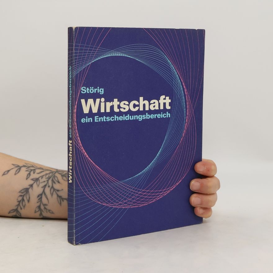 Hans Joachim Störig Wirtschaft, ein Entscheidungsbereich