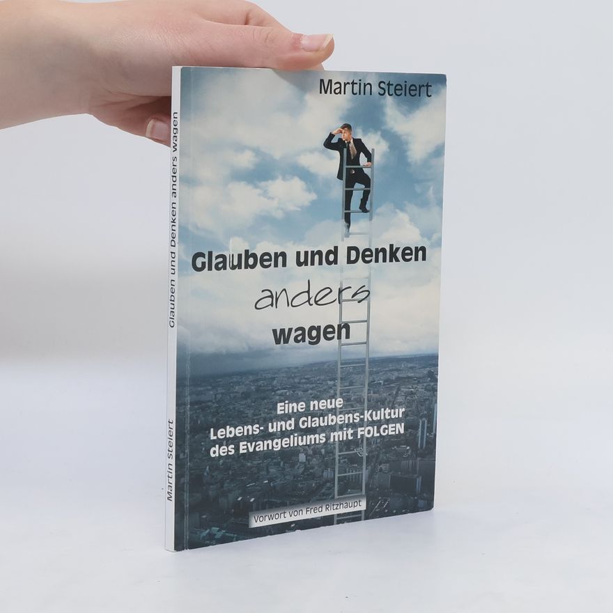 Martin Steiert Glauben und Denken anders wagen