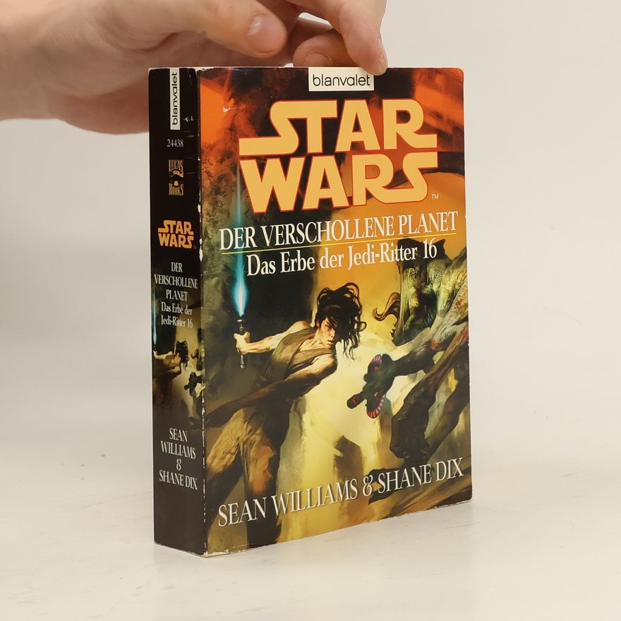 Shane Dix Star Wars. Der verschollene Planet. Das Erbe der Jedi-Ritter 16