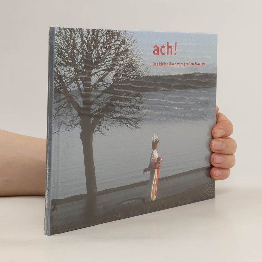 Autorenkollektiv Ach! Das große Buch vom Staunen