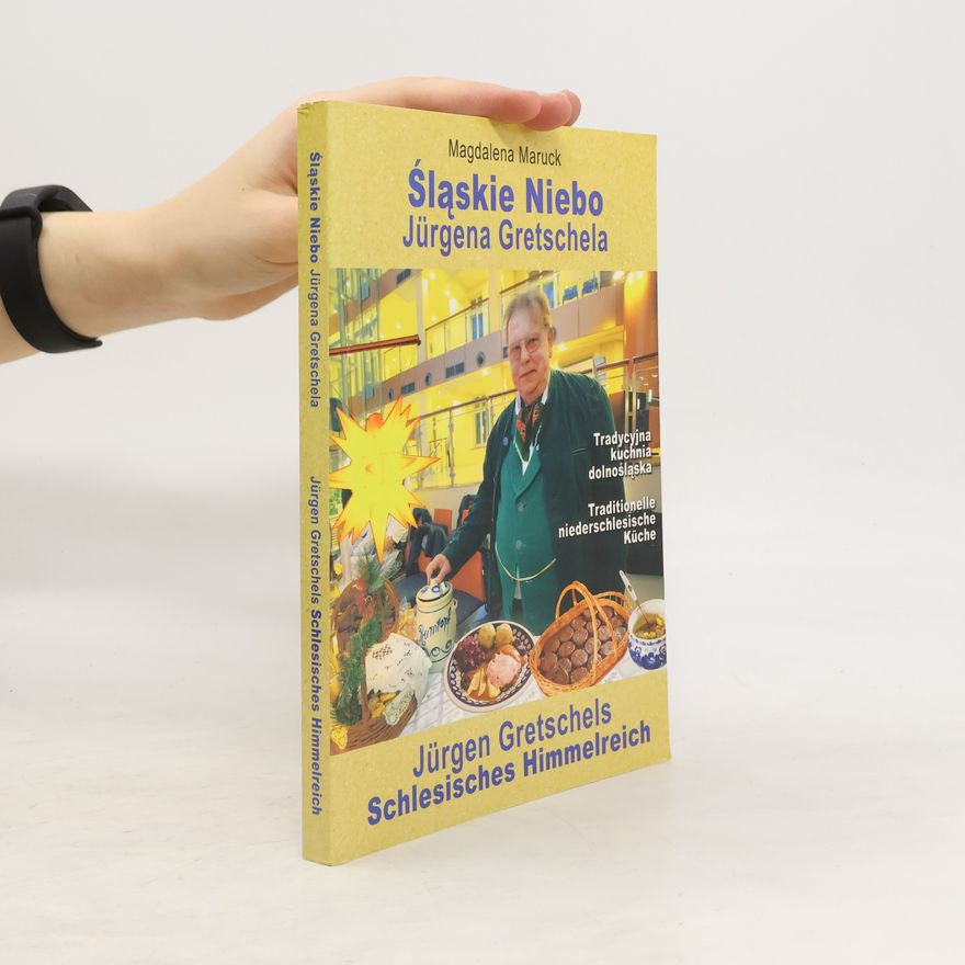 Magdalena Maruck Śląskie niebo Jürgena Gretschela. Jürgen Gretschels Schlesisches Himmelreich