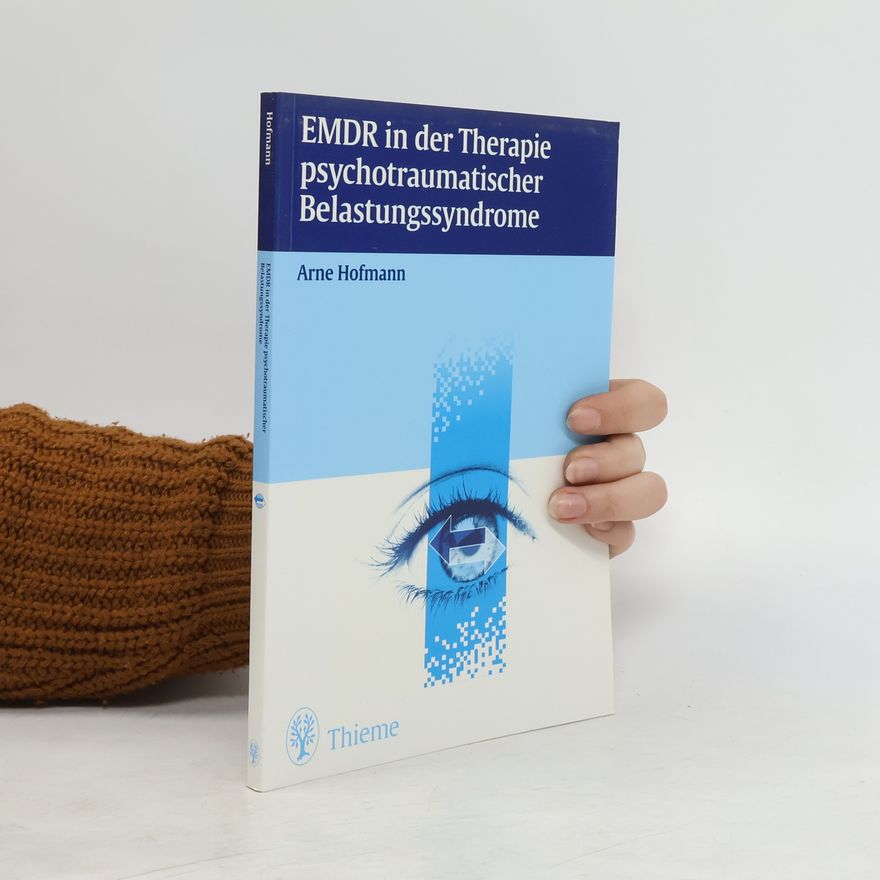 Arne Hofmann EMDR in der Therapie psychotraumatischer Belastungssyndrome