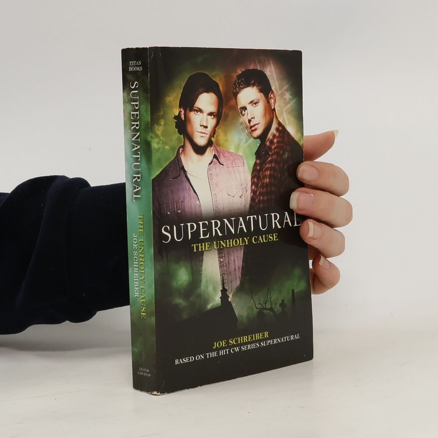 Joe Schreiber Supernatural: The Unholy Case