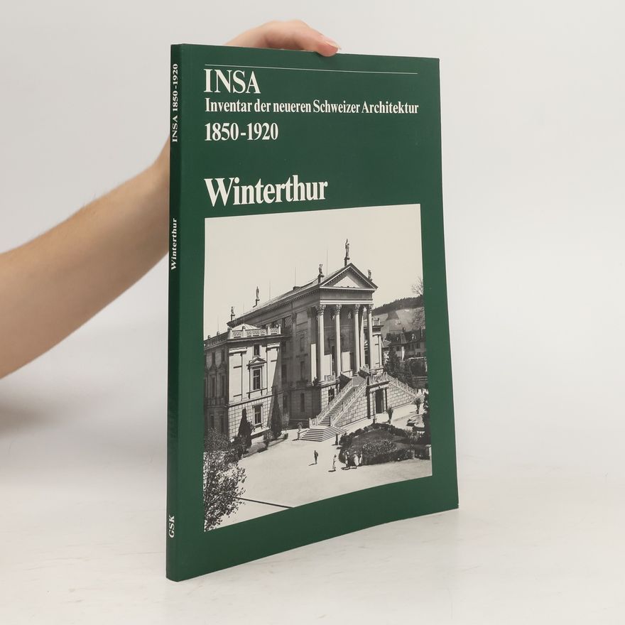 Alfred Bütikofer INSA Inventar der neueren Schweizer Architektur 1850 -1920. Winterthur