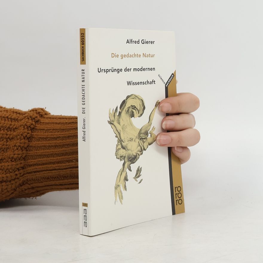Alfred Gierer Die gedachte Natur