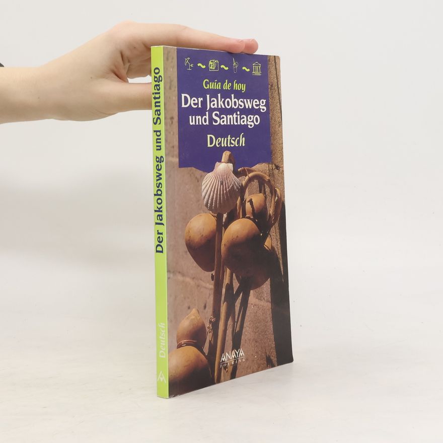 Lore Meyer-Döhner Der Jakobsweg und Santiago