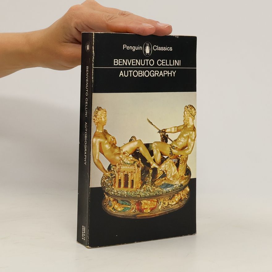 George Bull Benvenuto Cellini Autobiography