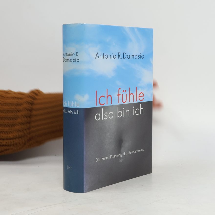 António Damásio Ich fühle, also bin ich