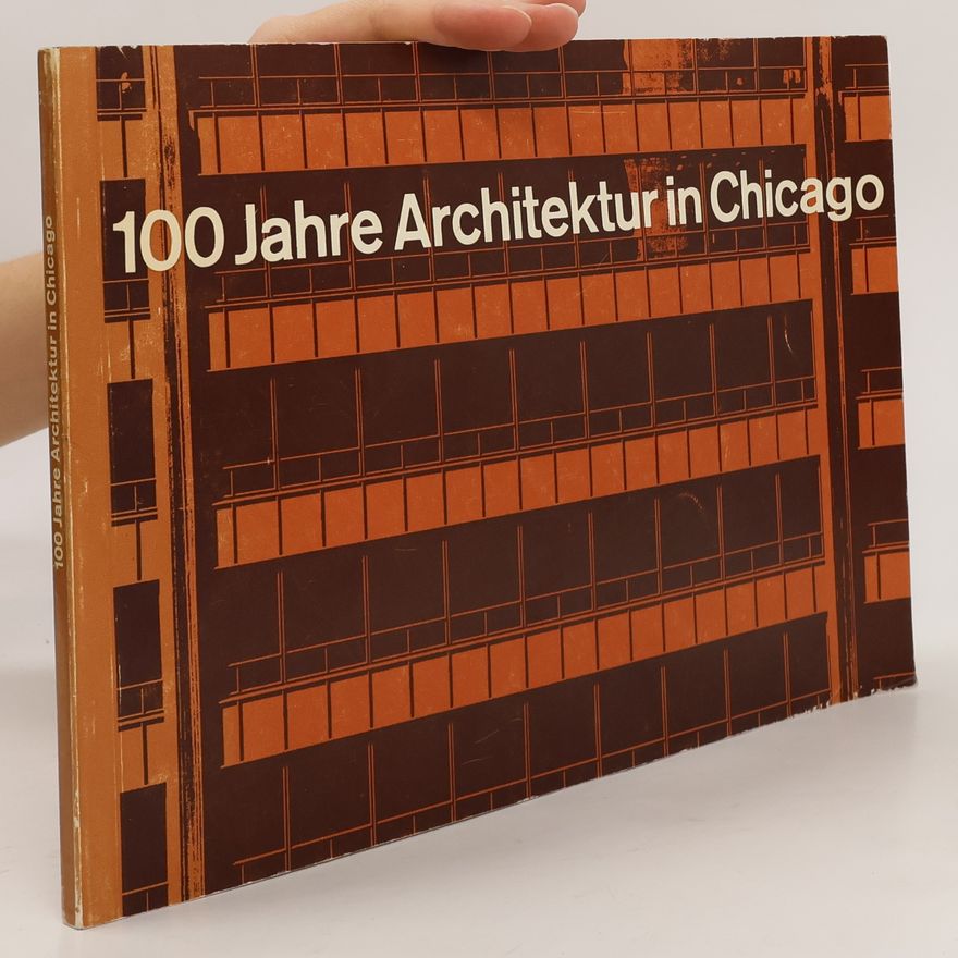 Kolektiv autorů 100 Jahre Architektur in Chicago